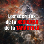 La nebulosa de la Tarántula y Exploradores de las estrellas 1×13
