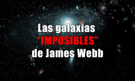 Las galaxias imposibles de JWST y Misterios del Universo 1×04