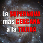 Una supernova cercana y Misterios del Universo 1×10
