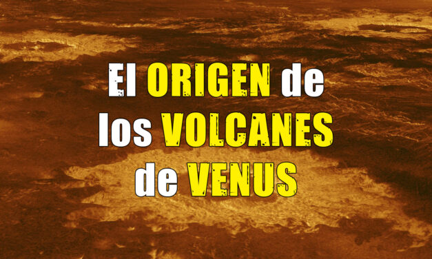 El origen de los volcanes de Venus y Astrobitácora E18